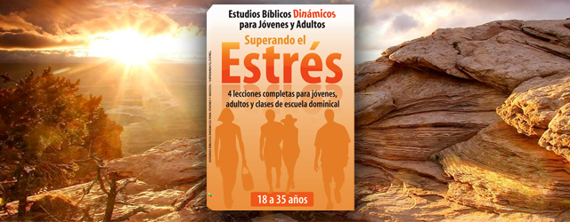 Superando el Estrés – Serie Estudios Bíblicos Dinámicos