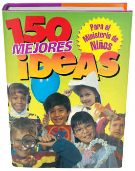 150 Mejores Ideas para el Ministerio de Niños