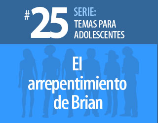 Tema #25 – El Arre­pen­ti­mien­to de Brian