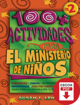 100 + Activades para el Ministerio de Niños Vol. 2